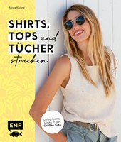 Shirts, Tops und Tücher stricken