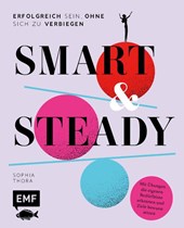 Smart & Steady - Erfolgreich sein, ohne sich zu verbiegen