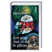 Zu dir gesagt, Jesus - zu euch, ihr göttlichen Drei