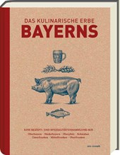 Das kulinarische Erbe Bayerns (Neuauflage)