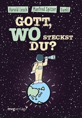 Gott, wo steckst du?