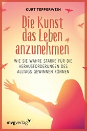 Die Kunst das Leben anzunehmen