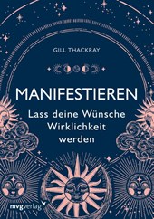 Manifestieren - Lass deine Wünsche Wirklichkeit werden