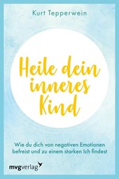 Heile dein inneres Kind