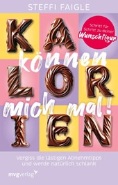 Kalorien können mich mal!