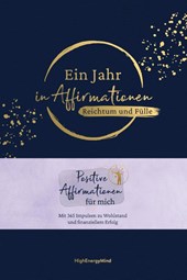 Ein Jahr in Affirmationen - Reichtum und Fülle