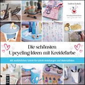 Die schönsten Upcycling-Ideen mit Kreidefarbe