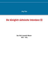 Die koeniglich sachsische Intendanz (I)