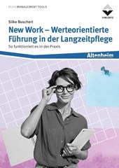 New Work - Werteorientierte Führung in der Langzeitpflege