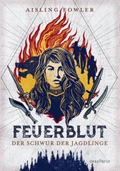 Feuerblut - Der Schwur der Jagdlinge