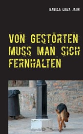 Von Gestoerten muss man sich fernhalten