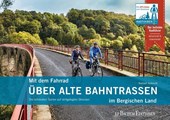 Mit dem Fahrrad über alte Bahntrassen im Bergischen Land