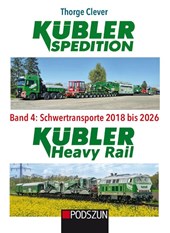 Kübler Spedition Band 4: Schwertransporte 2018 bis 2026