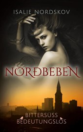 nordbeben - bittersuss bedeutungslos