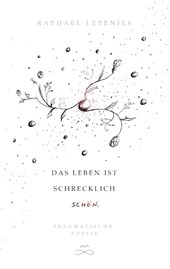 Das Leben ist schrecklich schoen