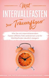 Mit Intervallfasten zur Traumfigur