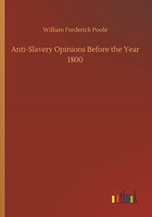 Anti-Slavery Opinions Before the Year 1800