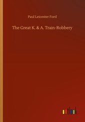 The Great K. & A. Train-Robbery
