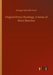 Original Penny Readings, A Series of Short Sketches