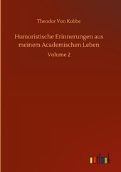 Humoristische Erinnerungen aus meinem Academischen Leben