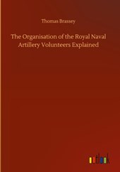 The Organisation of the Royal Naval Artillery Volunteers Explained