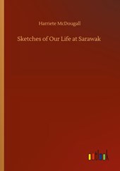 Sketches of Our Life at Sarawak
