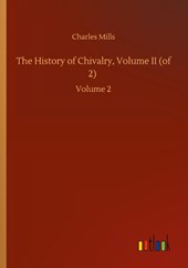 The History of Chivalry, Volume II (of 2)