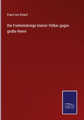Die Freiheitskriege kleiner Volker gegen große Heere