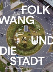 Folkwang und die Stadt / Folkwang and the City