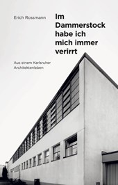 Erich Rossmann. Im Dammerstock habe ich mich immer verirrt