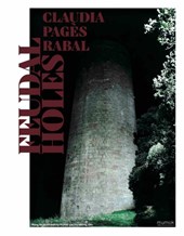 Claudia Pagès Rabal. Feudal Holes