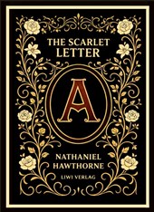 Nathaniel Hawthorne: The Scarlet Letter (English Edition)