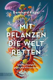 Mit Pflanzen die Welt retten