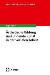 Ästhetische Bildung und Bildende Kunst in der Sozialen Arbeit