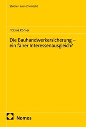 Die Bauhandwerkersicherung - ein fairer Interessenausgleich?