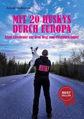 Mit 20 Huskys durch Europa