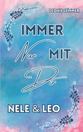 Immer Nur Mit Dir: Nele & Leo
