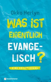 Was ist eigentlich evangelisch?