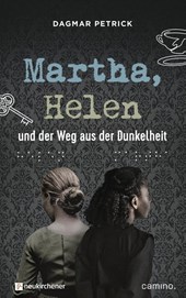 Martha, Helen und der Weg aus der Dunkelheit
