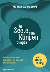Die Seele zum Klingen bringen - Zur Predigtreihe VI