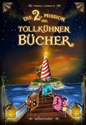 Die 2. Mission der tollkühnen Bücher