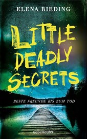 Little Deadly Secrets - Beste Freunde bis zum Tod