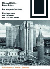 Die Ausgestellte Stadt: Zur Differenz Von Ort Und Raum