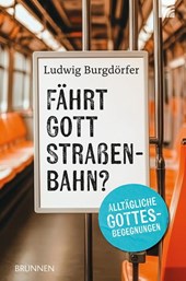 Fährt Gott Straßenbahn?