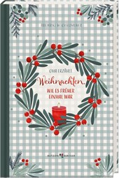 Weihnachten, wie es früher einmal war