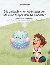 Die unglaublichen Abenteuer von Max und Moppi, dem Mutmonster