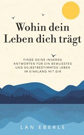 Wohin dein Leben dich trägt