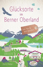 Glücksorte im Berner Oberland