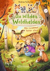 Die wilden Waldhelden. Alle zusammen, keiner allein
