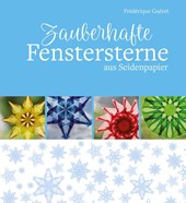 Zauberhafte Fenstersterne aus Seidenpapier